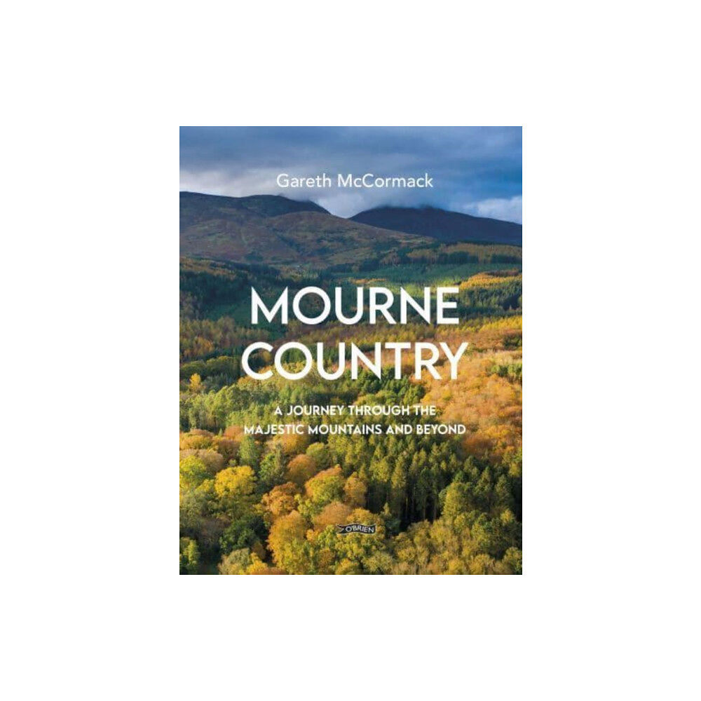 O'Brien Press Ltd Mourne Country (inbunden, eng)