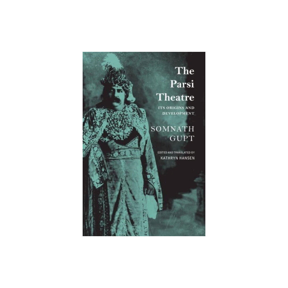 Seagull Books London Ltd The Parsi Theatre – Its Origins and Development (häftad, eng)