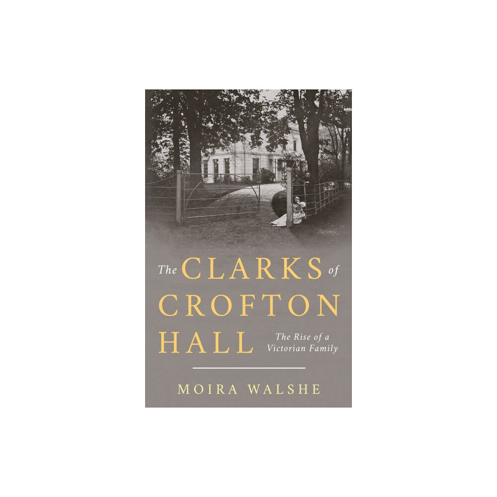 Troubador Publishing The Clarks of Crofton Hall (häftad, eng)