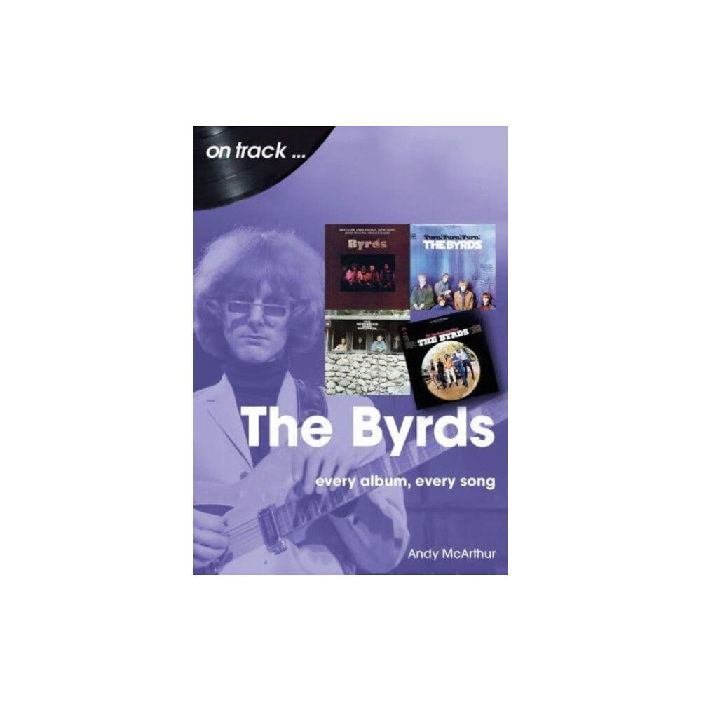 Sonicbond Publishing The Byrds On Track (häftad, eng)