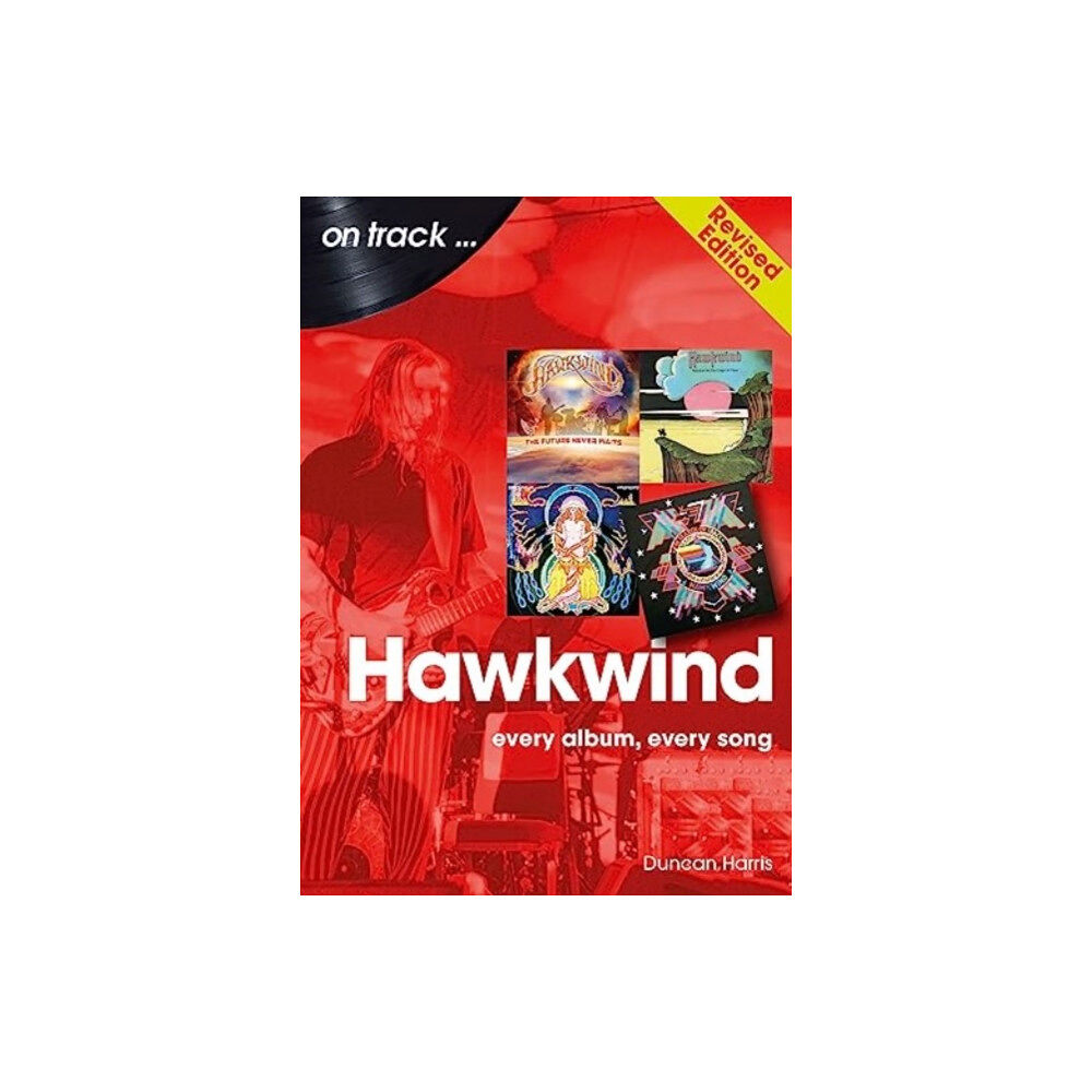 Sonicbond Publishing Hawkwind On Track Revised Edition (häftad, eng)