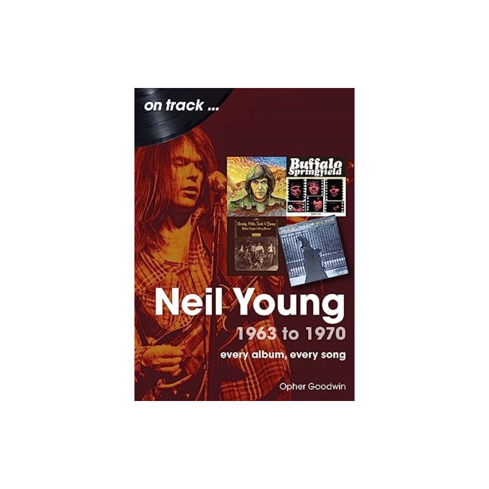 Sonicbond Publishing Neil Young 1963 to 1970 (häftad, eng)