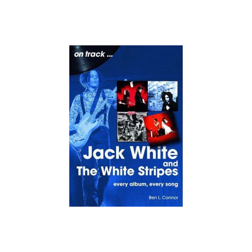 Sonicbond Publishing Jack White and The White Stripes On Track (häftad, eng)