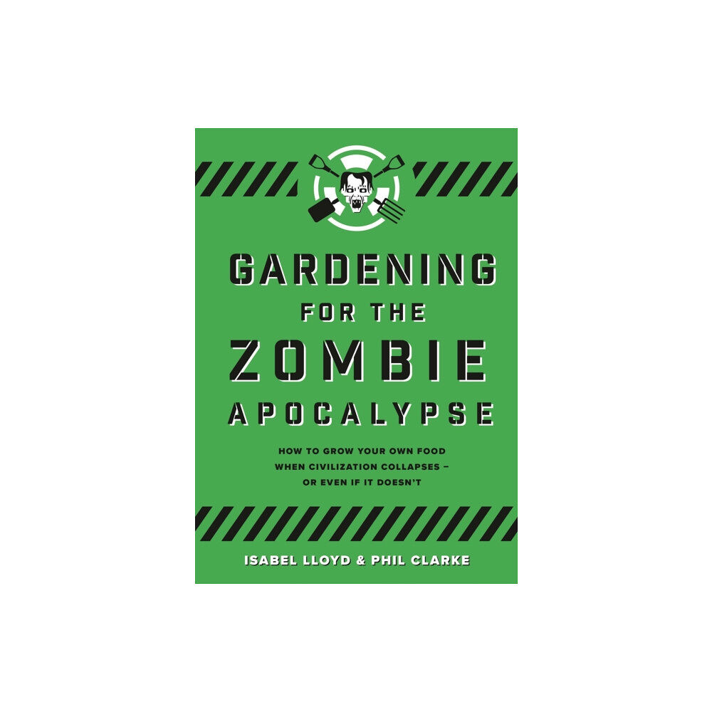 Bloomsbury Publishing PLC Gardening for the Zombie Apocalypse (häftad, eng)