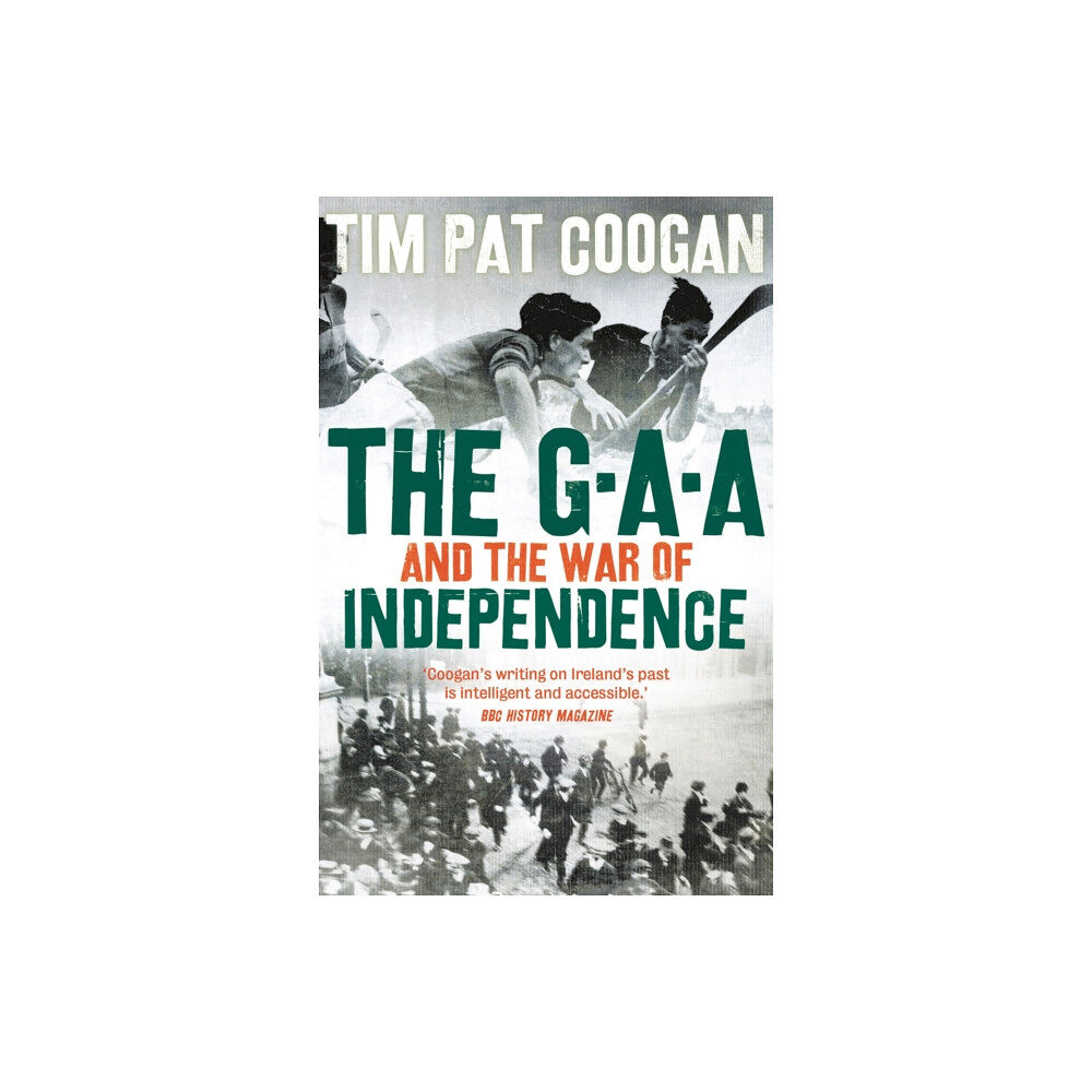 Bloomsbury Publishing PLC The GAA and the War of Independence (häftad, eng)