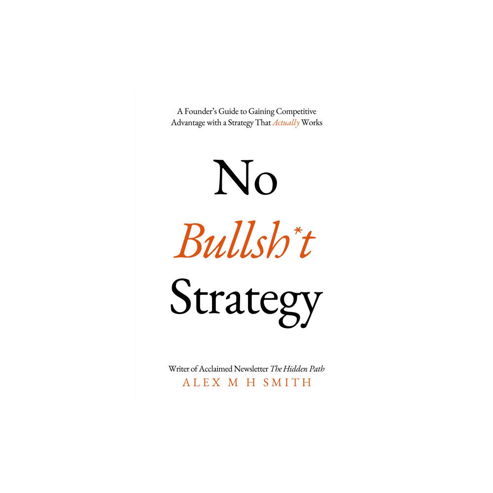 Troubador Publishing No Bullsh*t Strategy (häftad, eng)