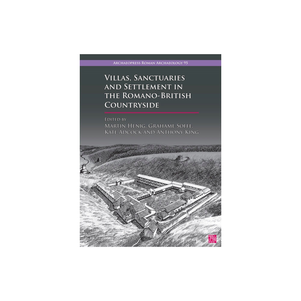 Archaeopress Villas, Sanctuaries and Settlement in the Romano-British Countryside (häftad, eng)