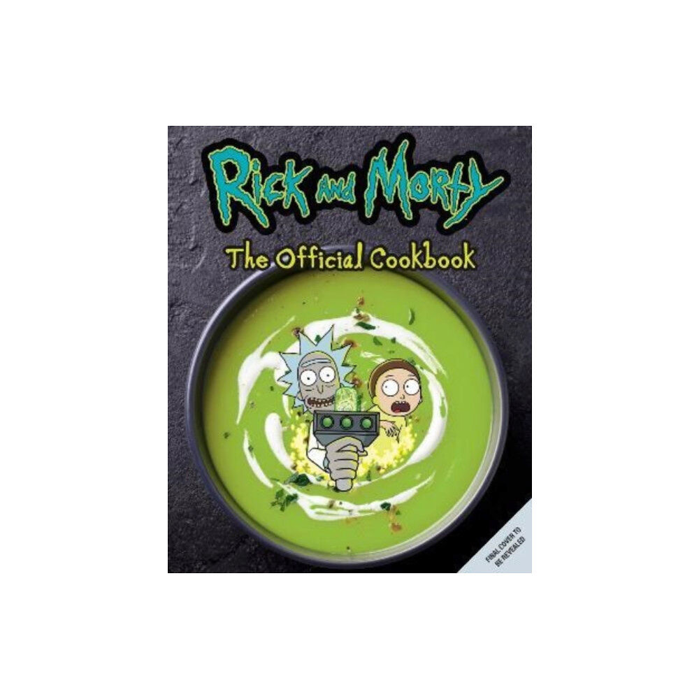 Titan Books Ltd Rick & Morty: The Official Cookbook (inbunden, eng)