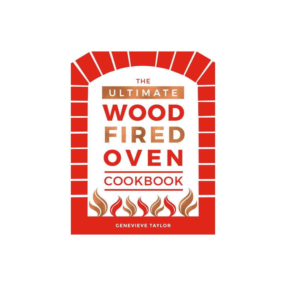 Quadrille Publishing Ltd The Ultimate Wood-Fired Oven Cookbook (inbunden, eng)