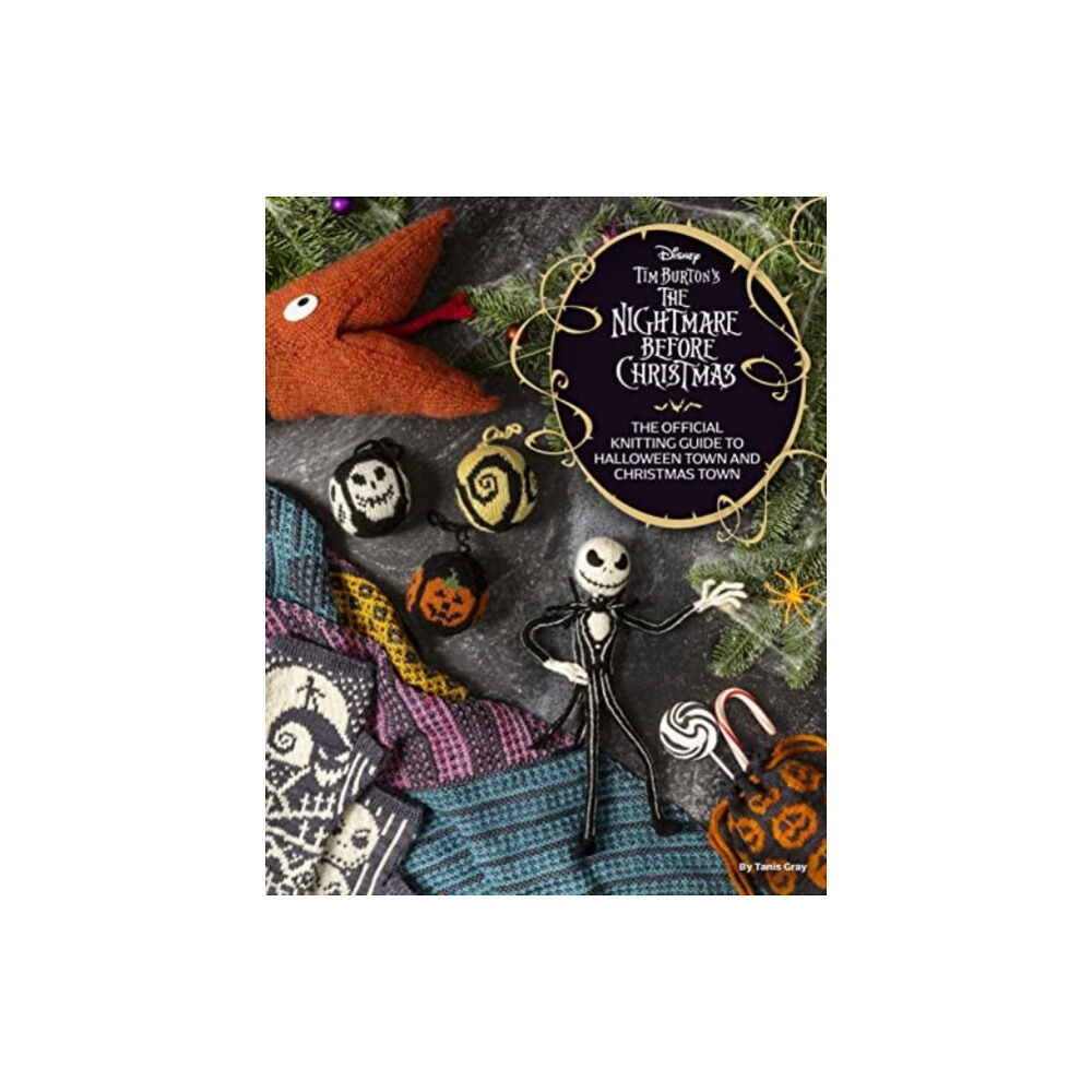 Titan Books Ltd Disney Tim Burton's Nightmare Before Christmas: The Official Knitting Guide to Halloween Town and Christmas Town (inbund...