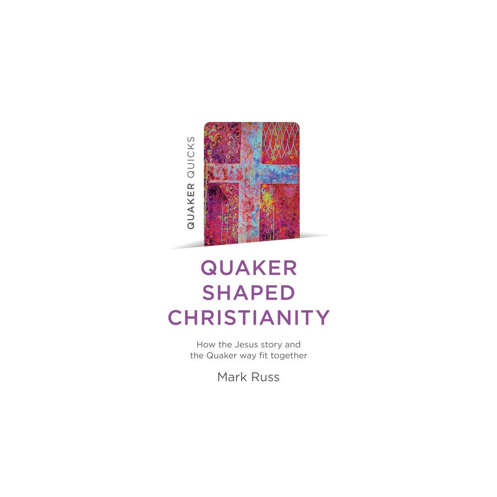 Collective Ink Quaker Quicks - Quaker Shaped Christianity (häftad, eng)