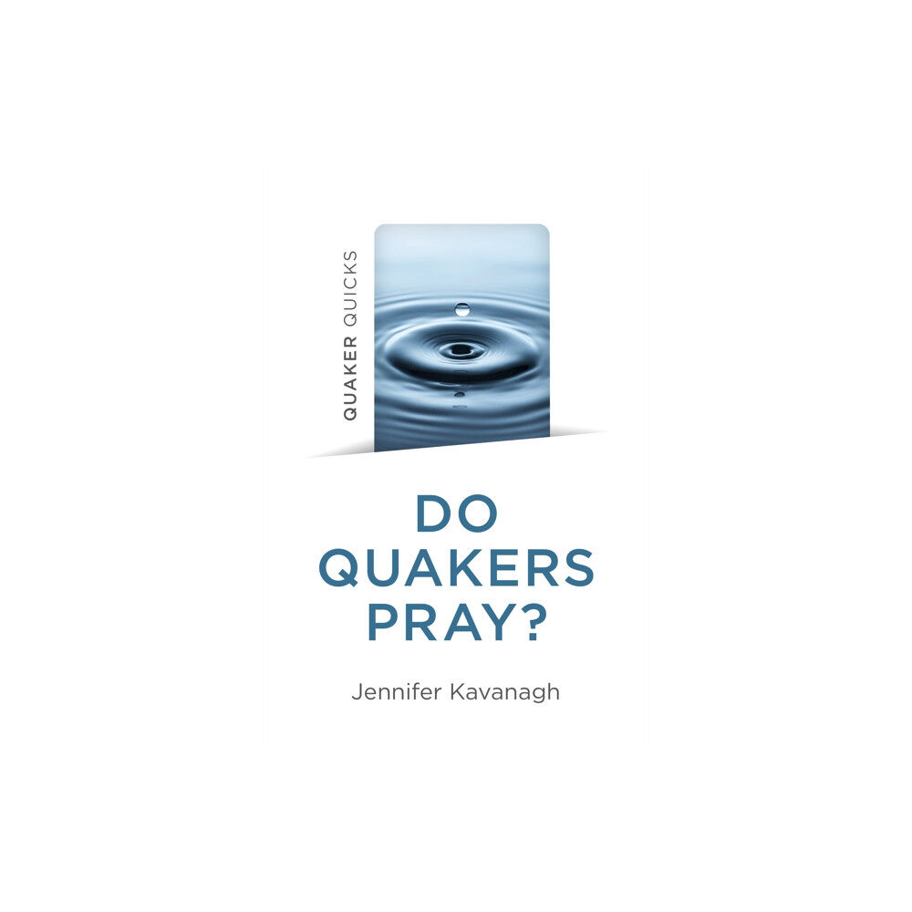 Collective Ink Quaker Quicks - Do Quakers Pray? (häftad, eng)