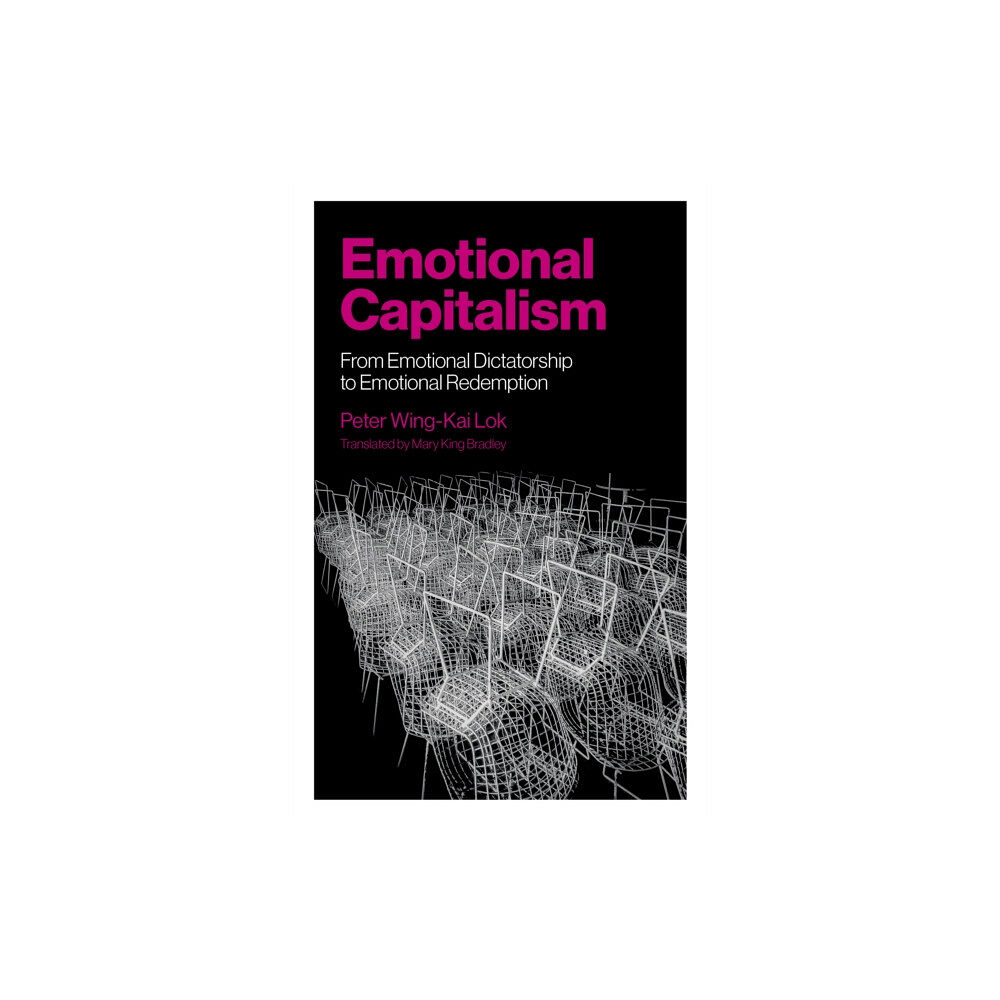 Collective Ink Emotional Capitalism – From Emotional Dictatorship to Emotional Redemption (häftad, eng)