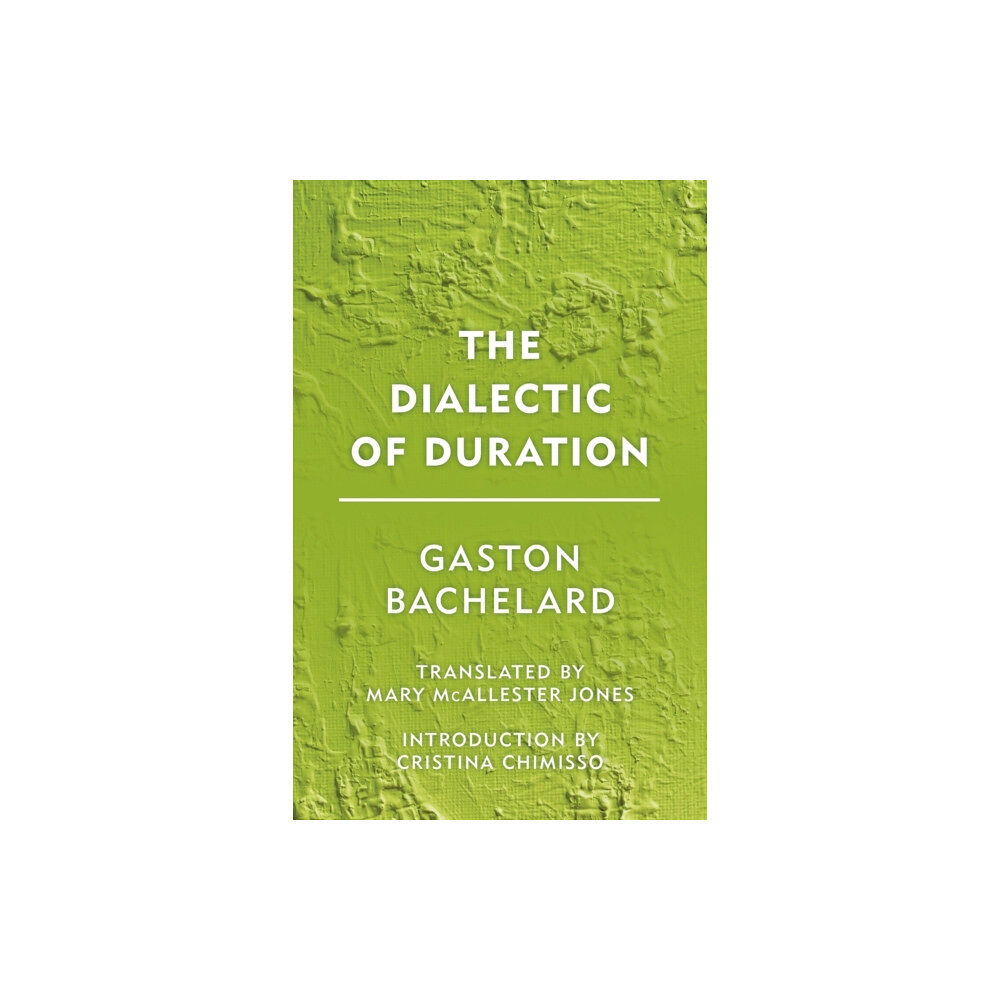 Rowman & Littlefield International The Dialectic of Duration (häftad, eng)