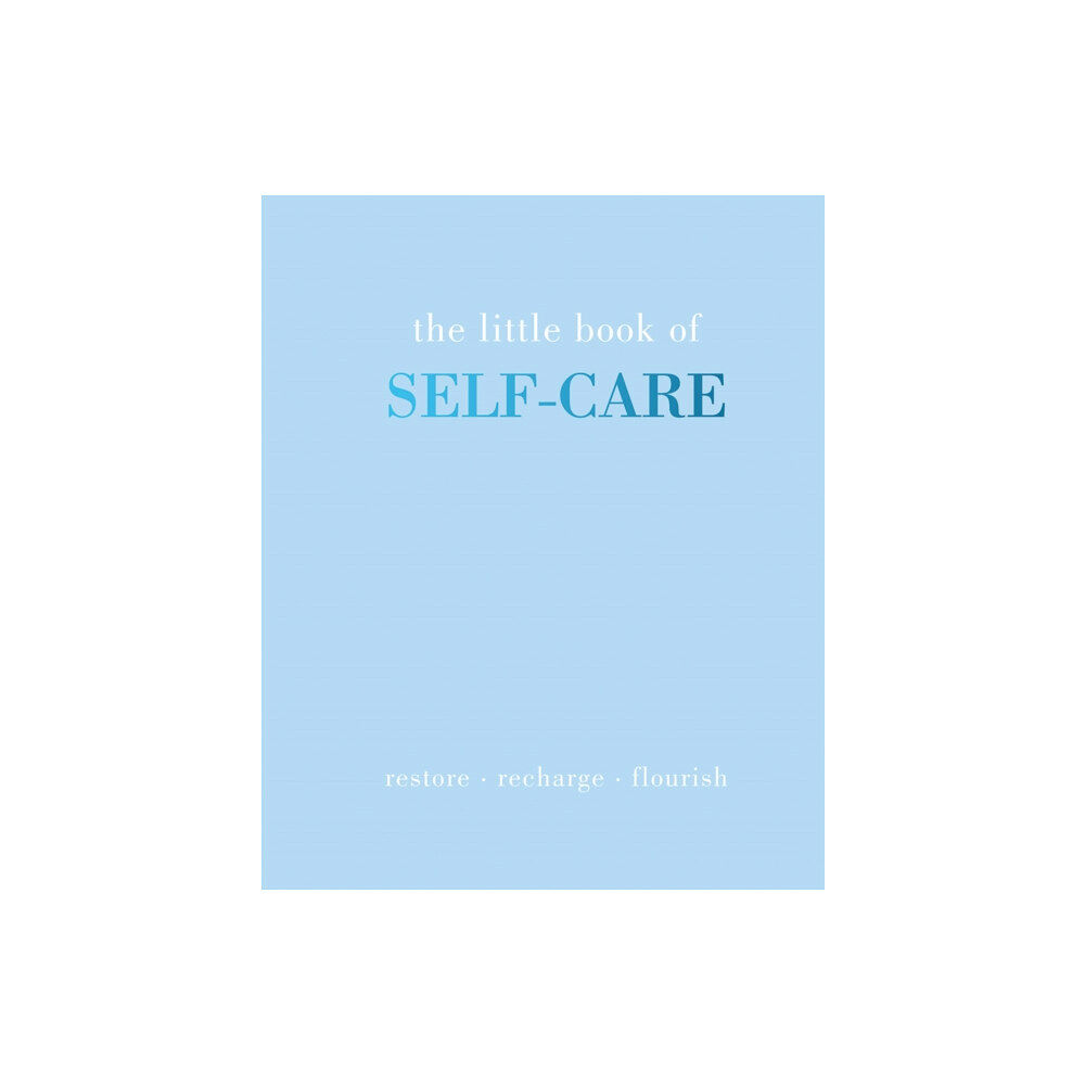 Quadrille Publishing Ltd The Little Book of Self-Care (inbunden, eng)