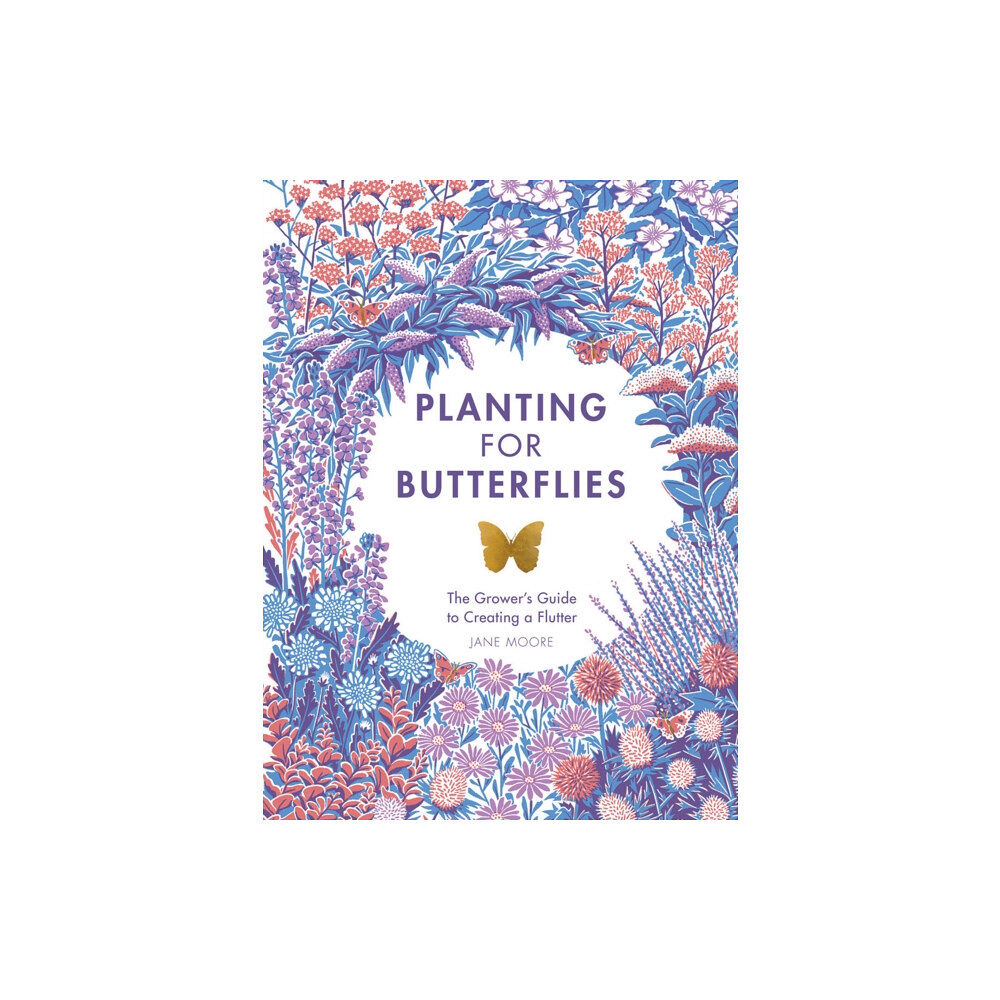 Quadrille Publishing Ltd Planting for Butterflies (inbunden, eng)