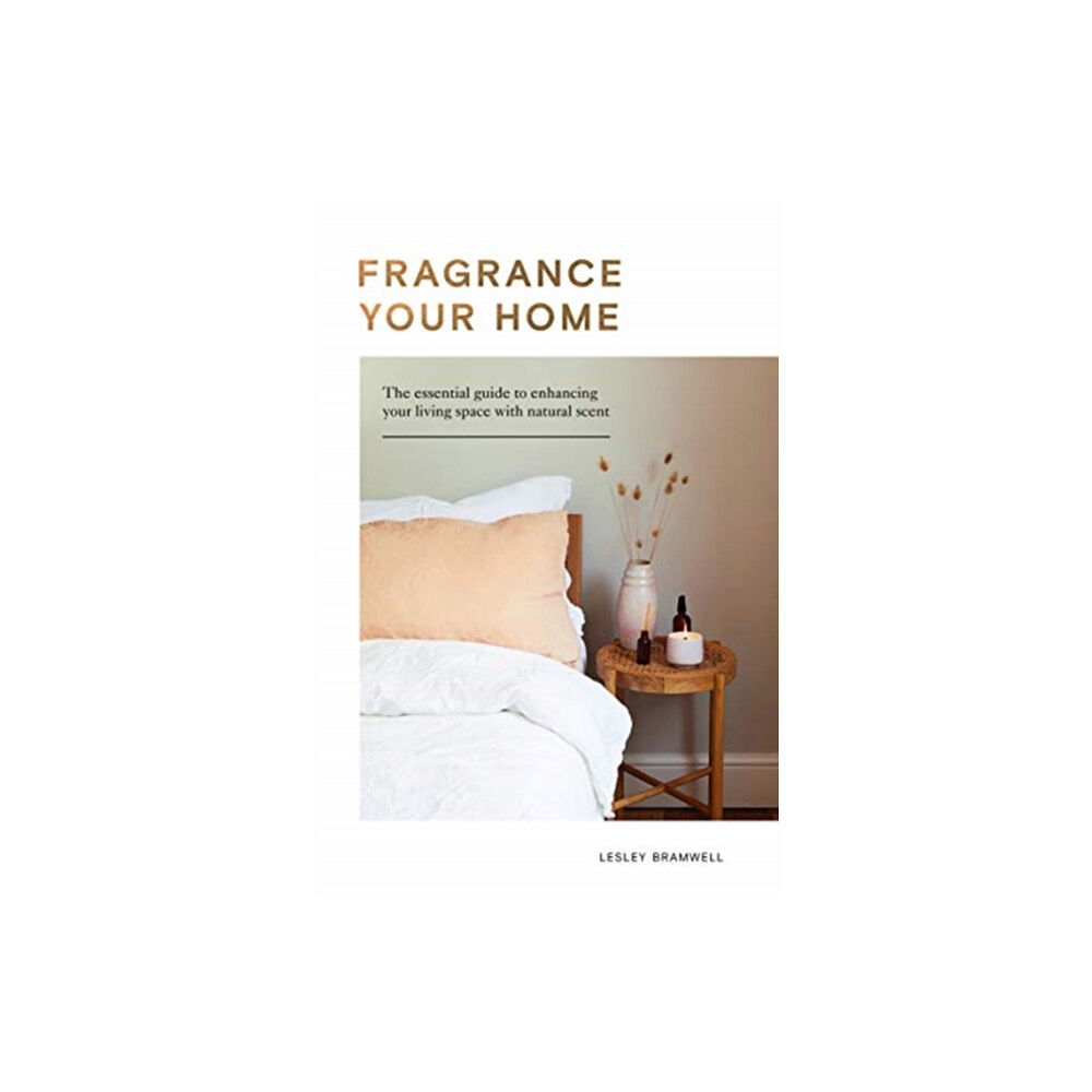 Quadrille Publishing Ltd Fragrance Your Home (inbunden, eng)