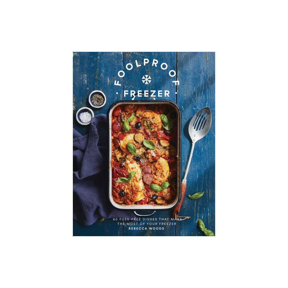 Quadrille Publishing Ltd Foolproof Freezer (inbunden, eng)