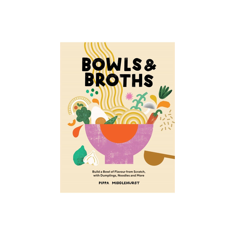 Quadrille Publishing Ltd Bowls & Broths (inbunden, eng)