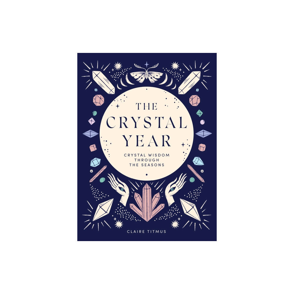 Quadrille Publishing Ltd The Crystal Year (inbunden, eng)