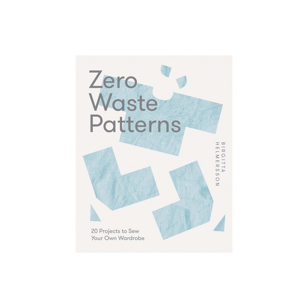 Quadrille Publishing Ltd Zero Waste Patterns (häftad, eng)