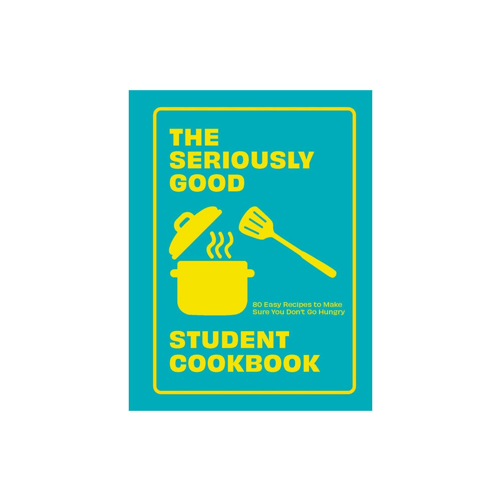 Quadrille Publishing Ltd The Seriously Good Student Cookbook (häftad, eng)