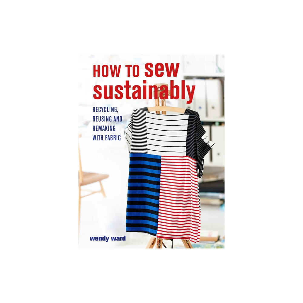 Ryland, Peters & Small Ltd How to Sew Sustainably (häftad, eng)