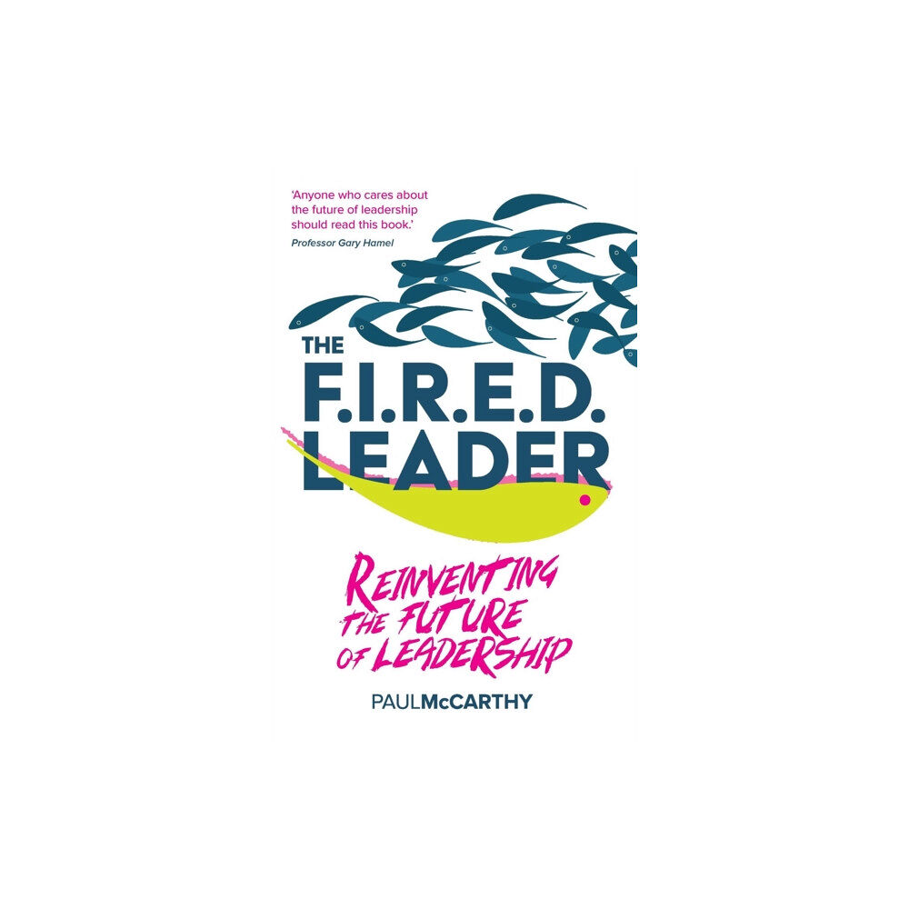 Practical Inspiration Publishing The FIRED Leader (häftad, eng)