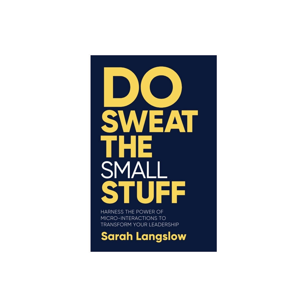 Practical Inspiration Publishing Do Sweat the Small Stuff (häftad, eng)