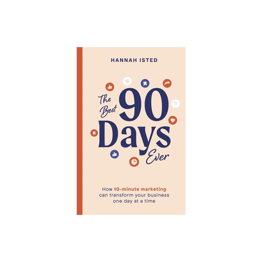 Practical Inspiration Publishing The Best 90 Days Ever (inbunden, eng)