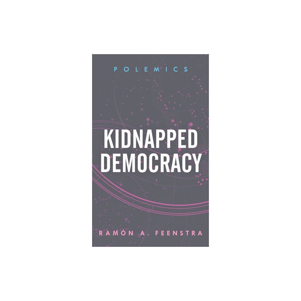 Rowman & Littlefield International Kidnapped Democracy (häftad, eng)