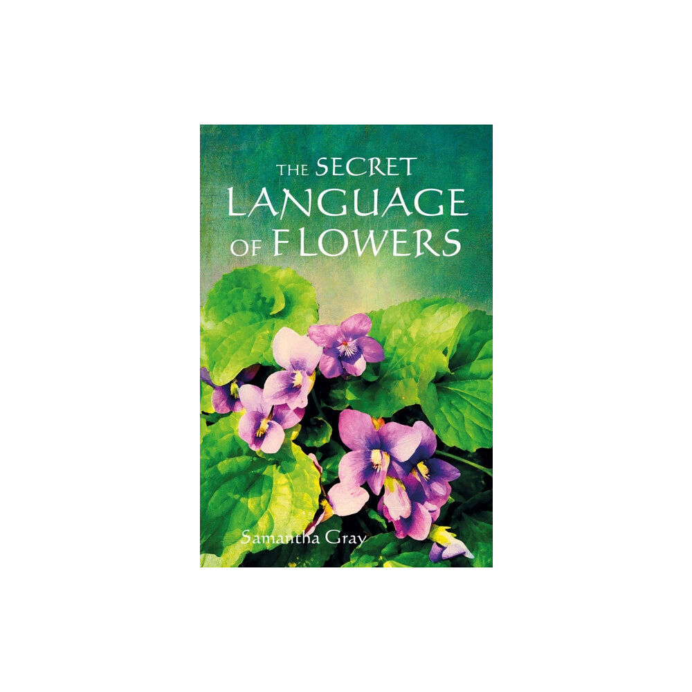 Ryland, Peters & Small Ltd The Secret Language of Flowers (inbunden, eng)