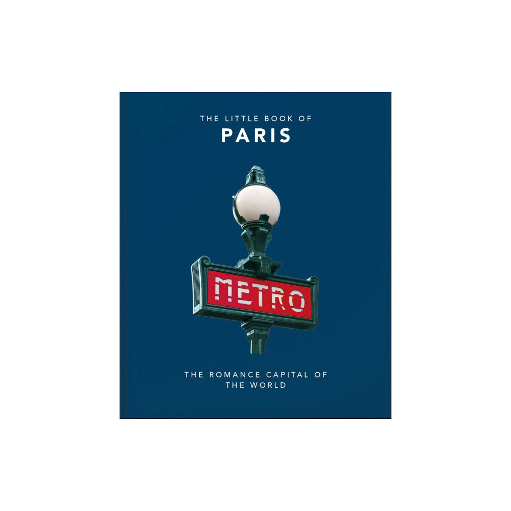 Headline Publishing Group The Little Book of Paris (inbunden, eng)