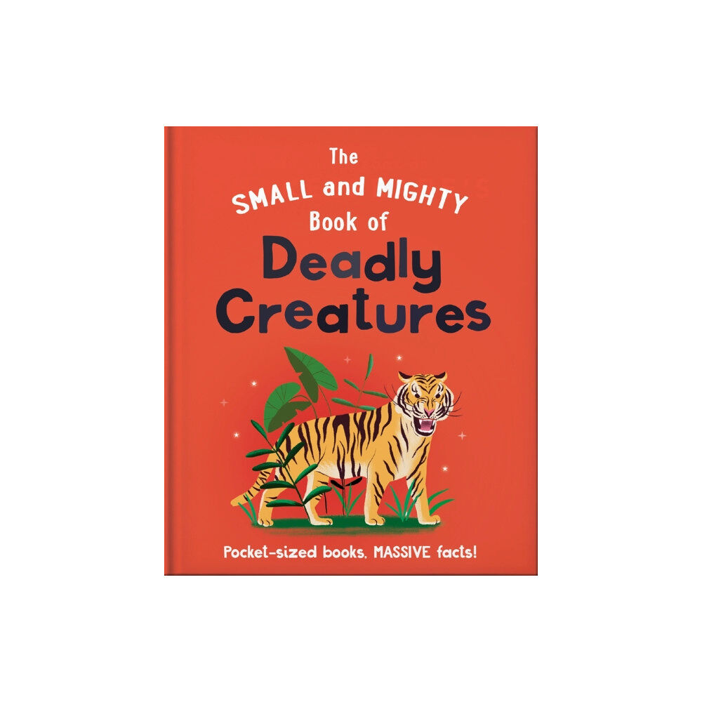 Hachette Children's Group The Small and Mighty Book of Deadly Creatures (inbunden, eng)