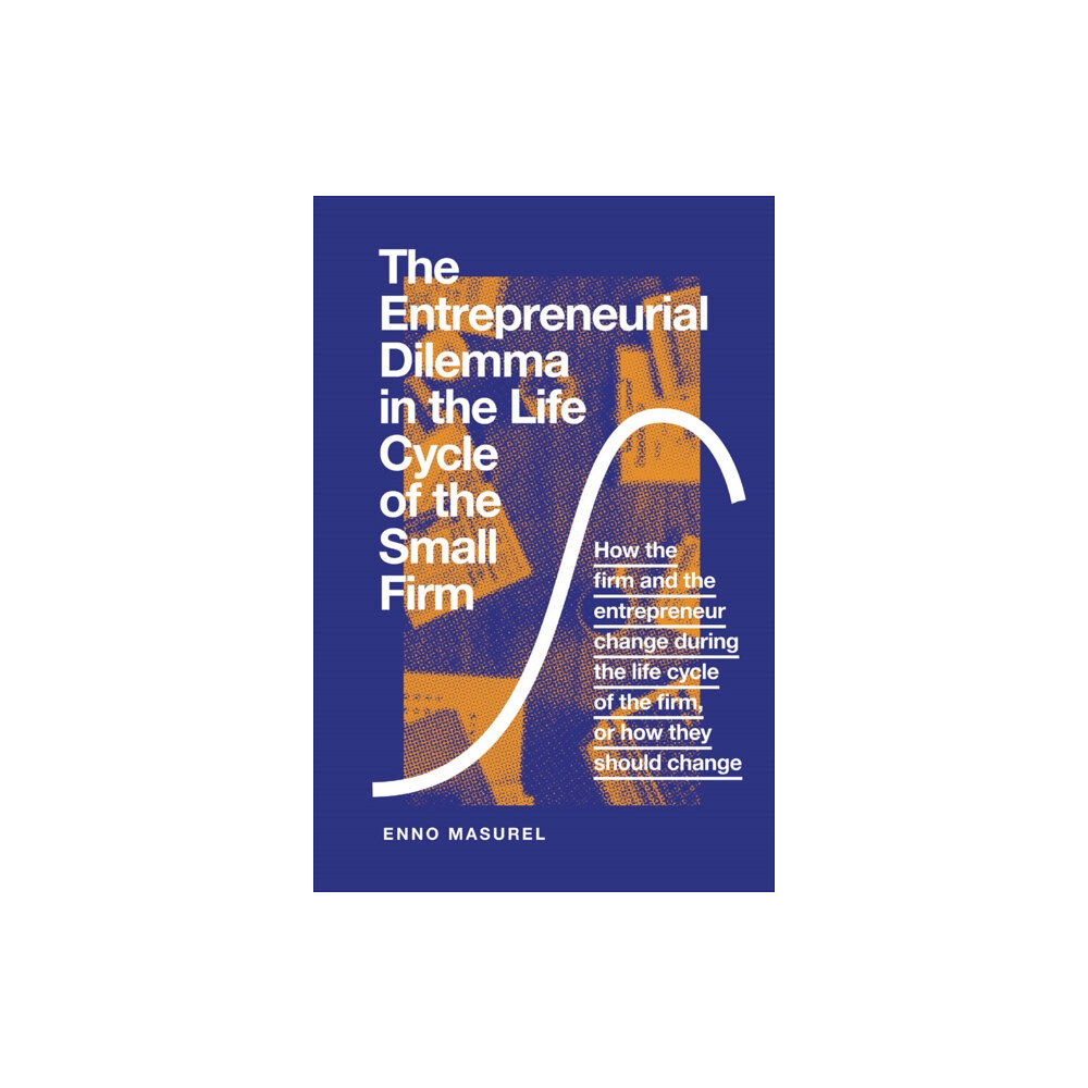 Emerald Publishing Limited The Entrepreneurial Dilemma in the Life Cycle of the Small Firm (inbunden, eng)