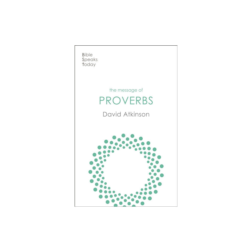 Inter-Varsity Press The Message of Proverbs (häftad, eng)