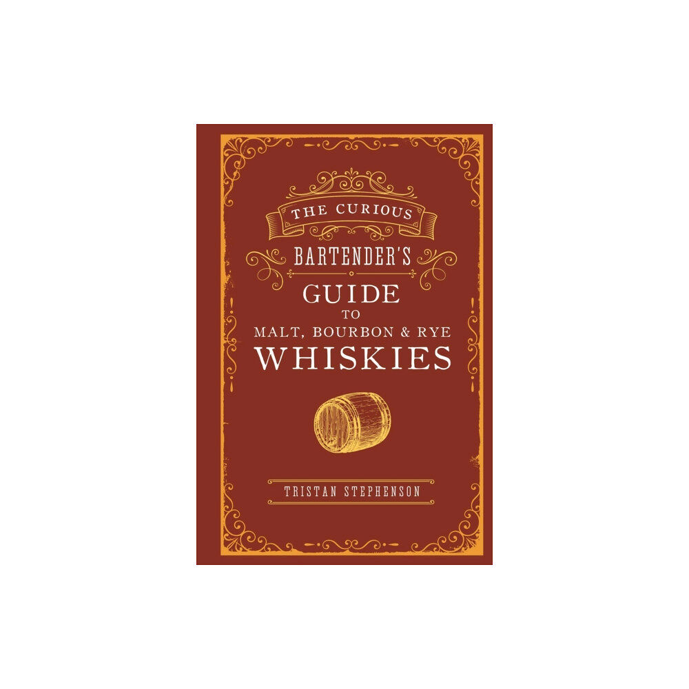 Ryland, Peters & Small Ltd The Curious Bartender’s Guide to Malt, Bourbon & Rye Whiskies (inbunden, eng)