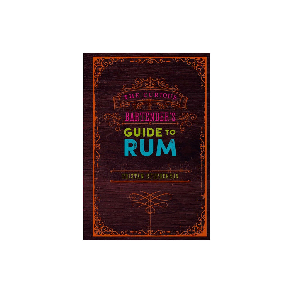 Ryland, Peters & Small Ltd The Curious Bartender's Guide to Rum (inbunden, eng)