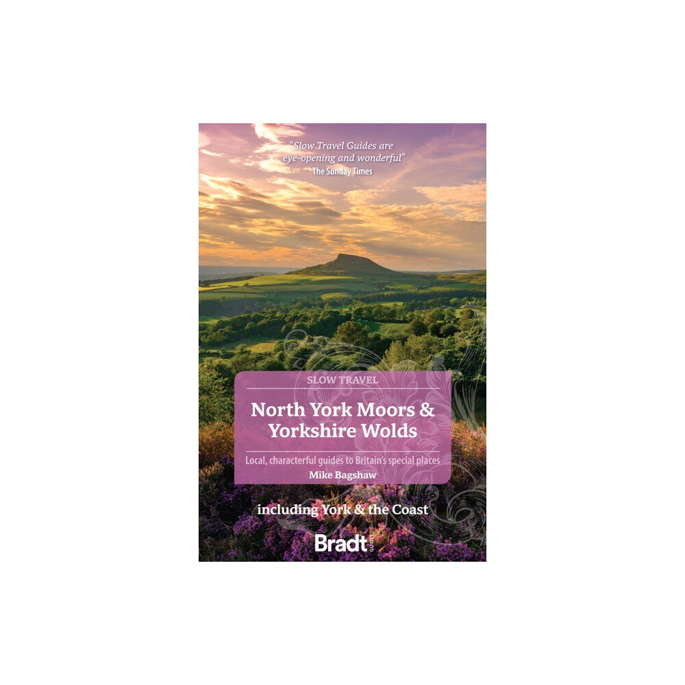 Bradt Travel Guides North York Moors & Yorkshire Wolds (Slow Travel) (häftad, eng)