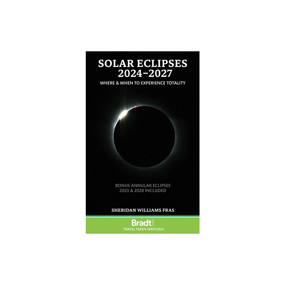 Bradt Travel Guides Solar Eclipses 2024-2027 (häftad, eng)