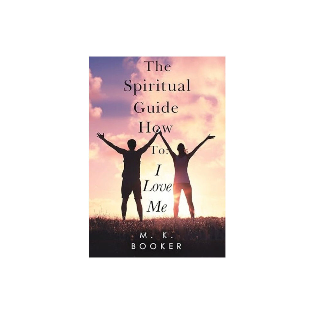 Olympia Publishers The Spiritual Guide How to: I Love Me (häftad, eng)