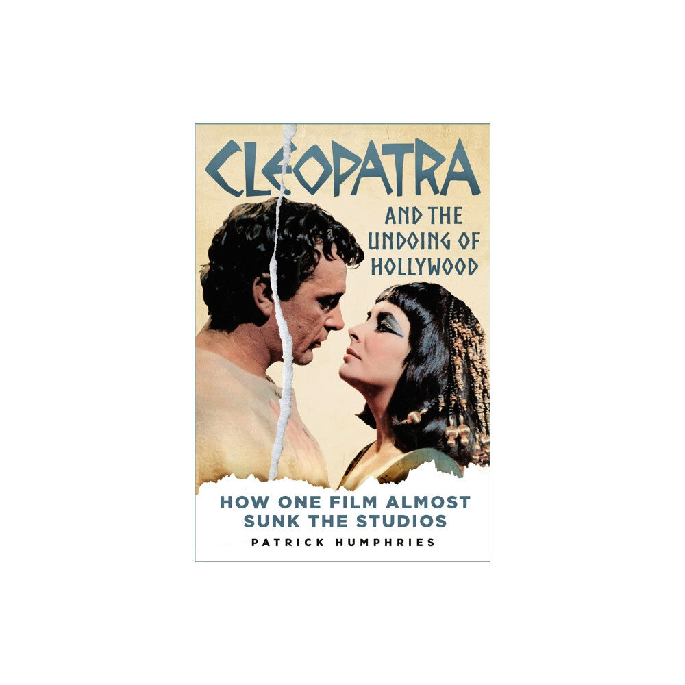 The History Press Ltd Cleopatra and the Undoing of Hollywood (inbunden, eng)