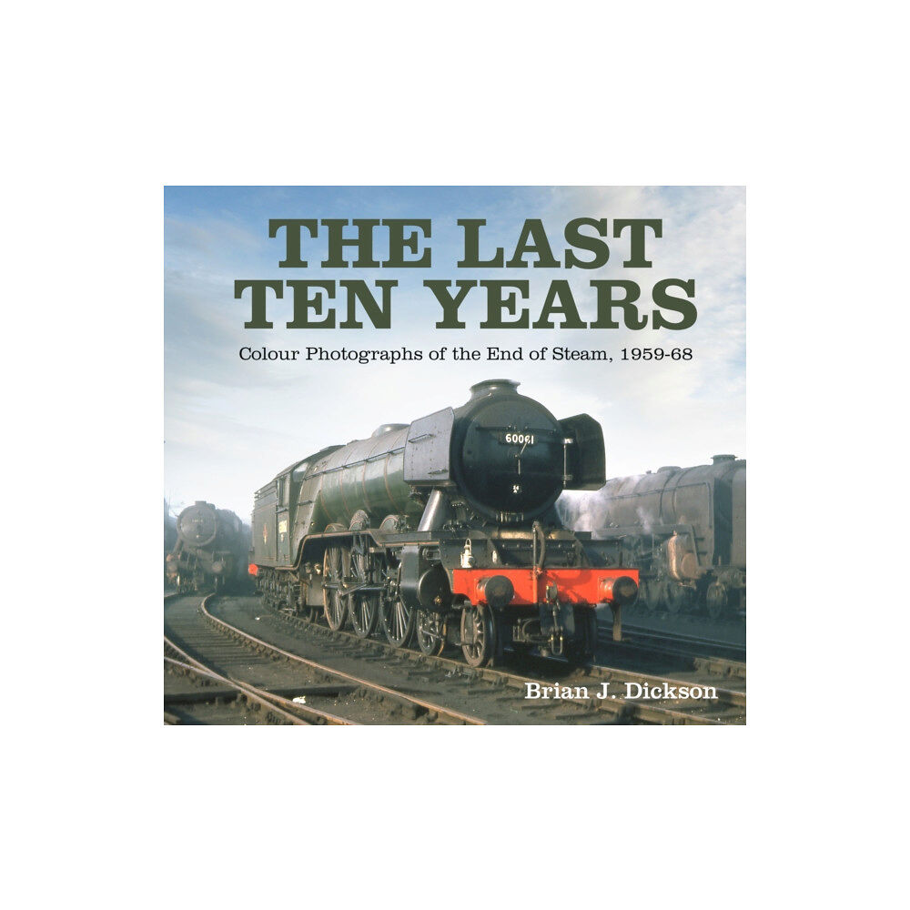 The History Press Ltd The Last Ten Years (inbunden, eng)