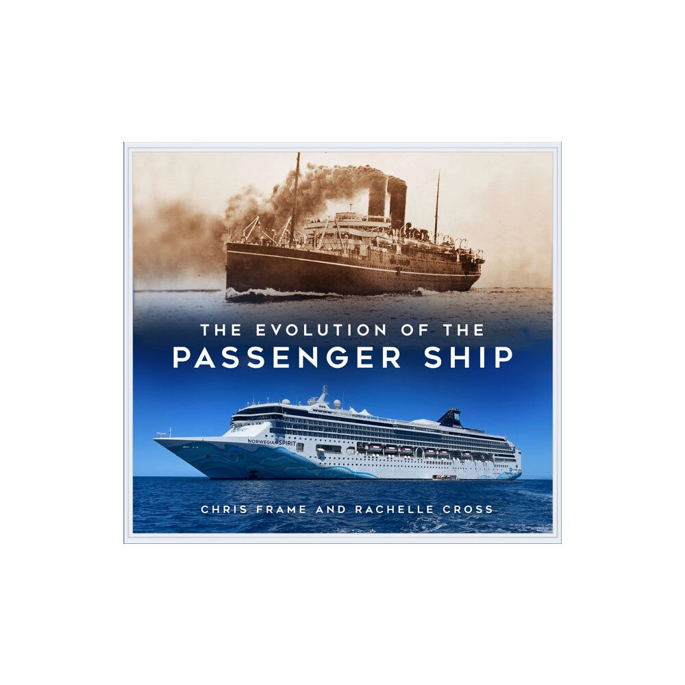 The History Press Ltd The Evolution of the Passenger Ship (häftad, eng)