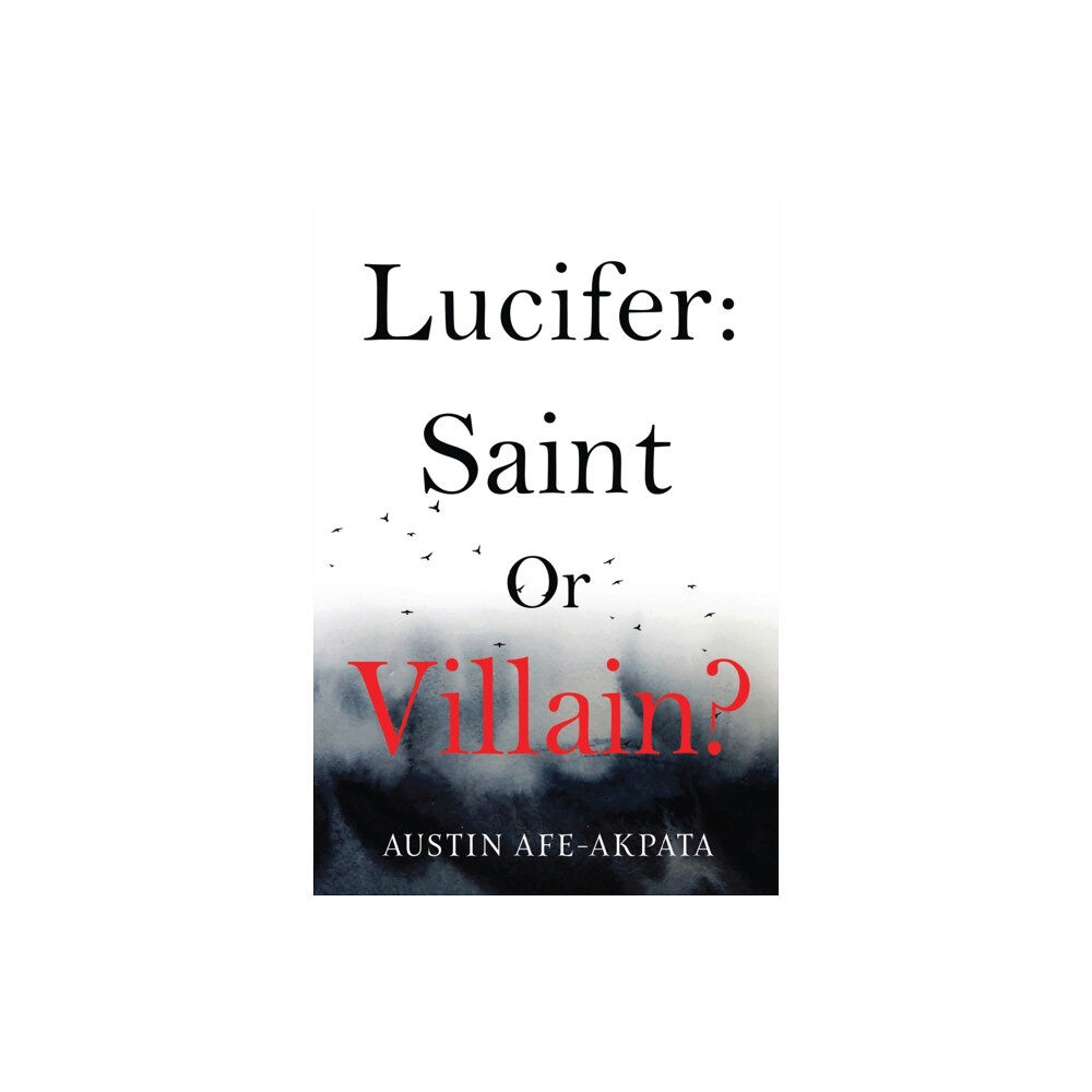 Olympia Publishers Lucifer: Saint or Villain? (häftad, eng)