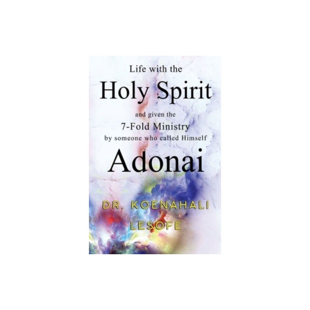 Olympia Publishers Life with the Holy Spirit and given the 7-Fold Ministry by someone who called Himself Adonai (häftad, eng)