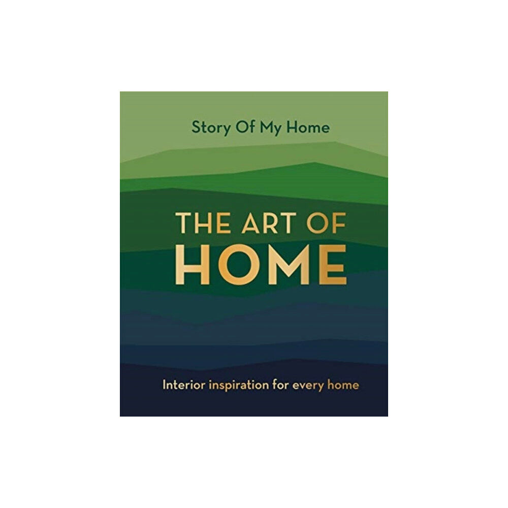 Bonnier Books Ltd Story Of My Home: The Art of Home (inbunden, eng)