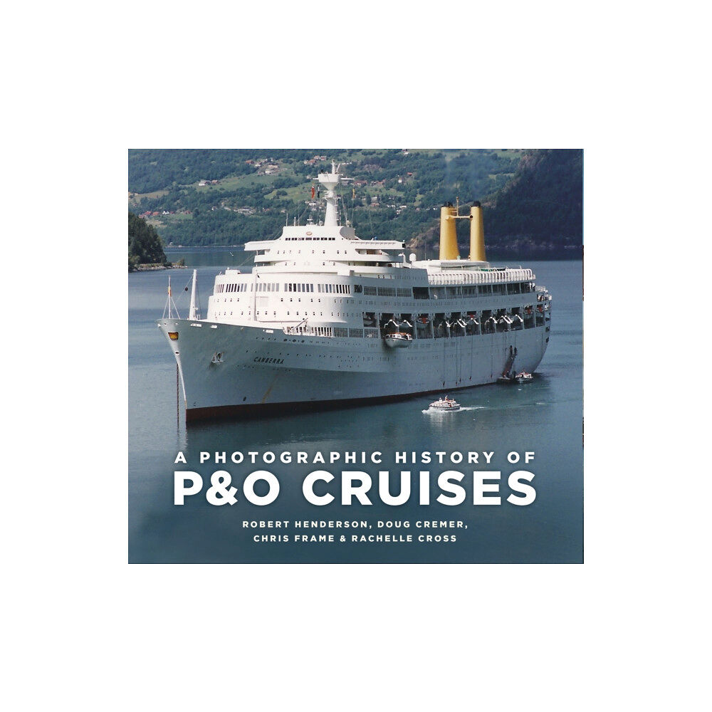 The History Press Ltd A Photographic History of P&O Cruises (häftad, eng)