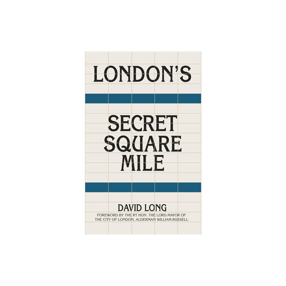 The History Press Ltd London's Secret Square Mile (häftad, eng)