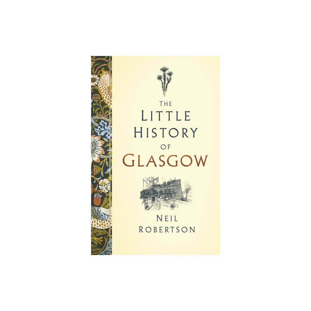 The History Press Ltd The Little History of Glasgow (inbunden, eng)